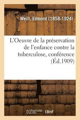 L'Oeuvre de la Prservation de l'Enfance Contre La Tuberculose, Confrence 1