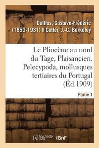 bokomslag Le Pliocne Au Nord Du Tage, Plaisancien. Partie 1. Pelecypoda, Mollusques Tertiaires Du Portugal