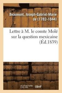 bokomslag Lettre A M. Le Comte Mole Sur La Question Mexicaine