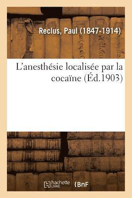 L'Anesthsie Localise Par La Cocane 1