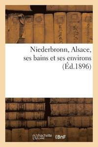bokomslag Niederbronn, Alsace, Ses Bains Et Ses Environs