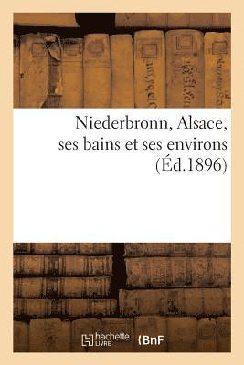 Niederbronn, Alsace, Ses Bains Et Ses Environs 1