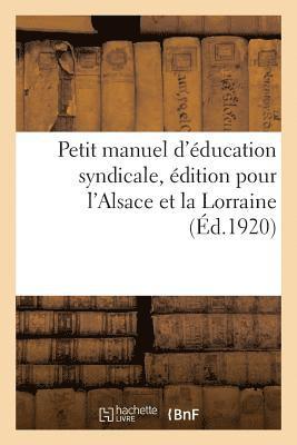 bokomslag Petit Manuel d'Éducation Syndicale, Édition Pour l'Alsace Et La Lorraine