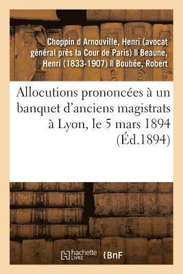 bokomslag Allocutions Prononcées À Un Banquet d'Anciens Magistrats À Lyon, Le 5 Mars 1894