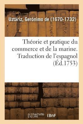 bokomslag Thorie Et Pratique Du Commerce Et de la Marine. Traduction de l'Espagnol