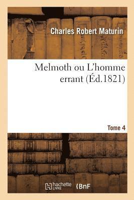 bokomslag Melmoth Ou l'Homme Errant. Tome 4