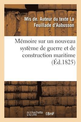Mis de La Feuillade d'Aubusson, LA FEUILLADE D'AUBUSSON-M, La Feuillade D'Aubusson-M - Mémoire Sur Un Nouveau Système de Guerre Et de Construction Maritime, Häftad