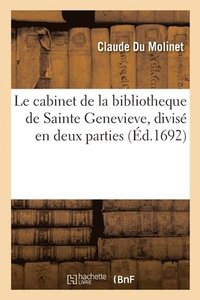 bokomslag Le cabinet de la bibliotheque de Sainte Genevieve, divis en deux parties