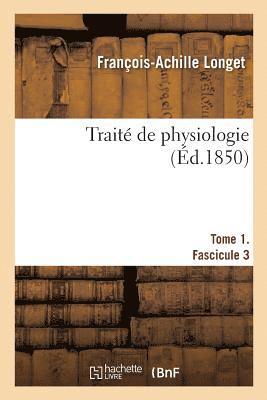 bokomslag Trait de Physiologie. Tome 1. Fascicule 3