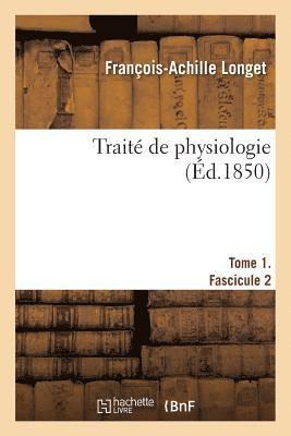 Traite de Physiologie. Tome 1. Fascicule 2 1