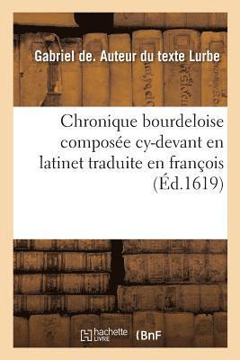 bokomslag Chronique Bourdeloise Compose Cy-Devant En Latinet Traduite En Franois