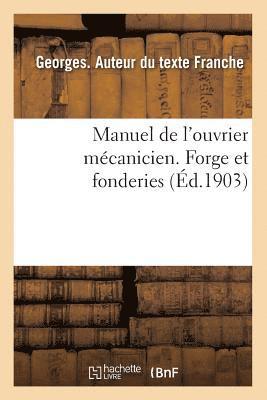 bokomslag Manuel de l'Ouvrier Mcanicien. Forge Et Fonderies