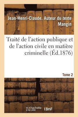 bokomslag Traité de l'Action Publique Et de l'Action Civile En Matière Criminelle. Tome 2