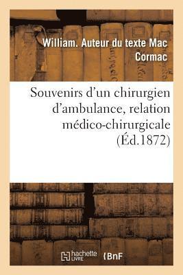 bokomslag Souvenirs d'Un Chirurgien d'Ambulance, Relation Medico-Chirurgicale Des Faits Observes