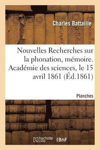 bokomslag Nouvelles Recherches Sur La Phonation, Mémoire. Académie Des Sciences, Le 15 Avril 1861