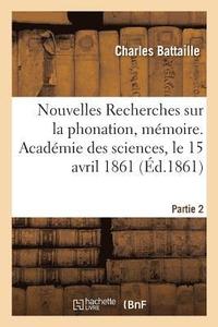 bokomslag Nouvelles Recherches Sur La Phonation, Mémoire. Académie Des Sciences, Le 15 Avril 1861