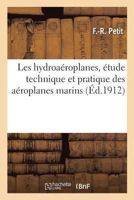 Les Hydroaroplanes, tude Technique Et Pratique Des Aroplanes Marins 1