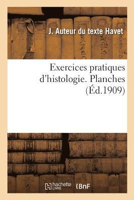 J Havet, J. Havet, HAVET-J - Exercices Pratiques d'Histologie. Planches, Häftad