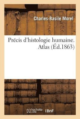 Prcis d'Histologie Humaine. Atlas 1