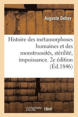 Histoire Des Mtamorphoses Humaines Et Des Monstruosits, Strilit, Impuissance 1