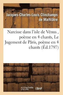 bokomslag Narcisse Dans l'Isle de Vnus, Pome En 4 Chants - Le Jugement de Pris, Pome En 4 Chants