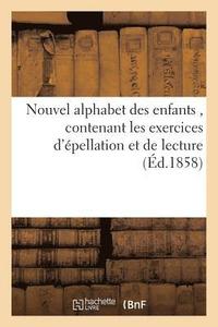 bokomslag Nouvel Alphabet Des Enfants, Contenant Les Exercices d'Epellation Et de Lecture,