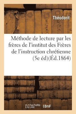 Methode de Lecture Par Les Freres Th. Et J. de l'Institut Des Freres de l'Instruction Chretienne. 1