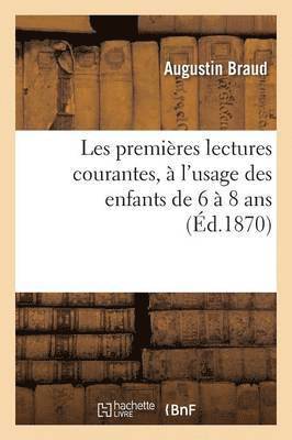 bokomslag Les Premières Lectures Courantes, À l'Usage Des Enfants de 6 À 8 ANS