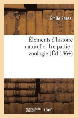 Elements d'Histoire Naturelle. Zoologie 1