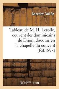 bokomslag Tableau de M. H. Lerolle Au Couvent Des Dominicains de Dijon, Discours Prononc En La Chapelle