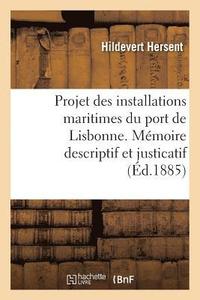 bokomslag Projet Des Installations Maritimes Du Port de Lisbonne. Mmoire Descriptif Et Justicatif