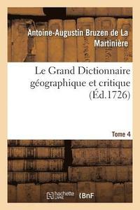 bokomslag Le Grand Dictionnaire Géographique Et Critique Tome 4
