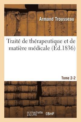 bokomslag Traité de Thérapeutique Et de Matière Médicale. Tome 2- 2