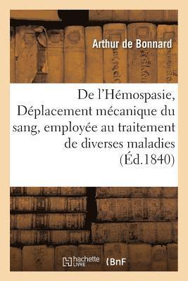 bokomslag de l'Hémospasie, Ou Déplacement Mécanique Du Sang, Employée Au Traitement de Diverses