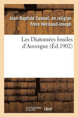 Les Diatomees Fossiles d'Auvergne 1