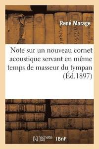 bokomslag Note Sur Un Nouveau Cornet Acoustique Servant En Mme Temps de Masseur Du Tympan