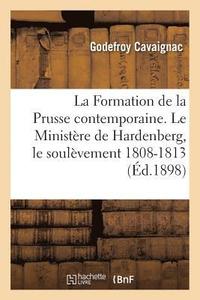 bokomslag Formation de la Prusse Contemporaine. Le Ministère de Hardenberg, Le Soulèvement: 1808-1813