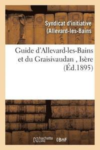 bokomslag Guide d'Allevard-Les-Bains Et Du Graisivaudan, Isere