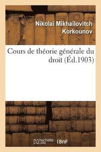 bokomslag Cours de Theorie Generale Du Droit