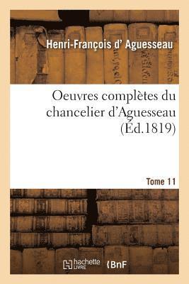 bokomslag Oeuvres Compltes Du Chancelier Tome 11