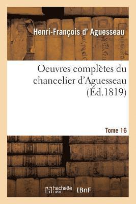 bokomslag Oeuvres Complètes Du Chancelier Tome 16