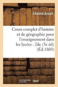 bokomslag Cours Complet d'Histoire Et de Gographie Pour l'Enseignement Dans Les Lyces: Classe de Seconde
