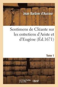 bokomslag Sentimens de Clante Sur Les Entretiens d'Ariste Et d'Eugne Tome 1