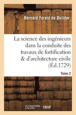 Bernard Forest de Belidor, DE BELIDOR-B, Bernard Forest De Belidor - Science Des Ingénieurs Dans La Conduite Des Travaux de Fortification Tome2, Häftad