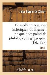 bokomslag Essais d'Apprciations Historiques, Ou Examen de Quelques Points de Philologie Tome 1