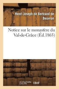 bokomslag Notice Sur Le Monastre Du Val-De-Grce