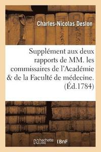 bokomslag Supplment Aux Deux Rapports de MM. Les Commissaires de l'Acadmie & de la Facult