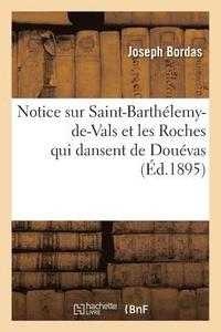 bokomslag Notice Sur Saint-Barthelemy-De-Vals Et Les Roches Qui Dansent de Douevas