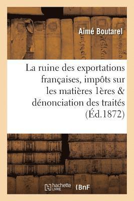 bokomslag La Ruine Des Exportations Françaises: Impôts Sur Les Matières Premières