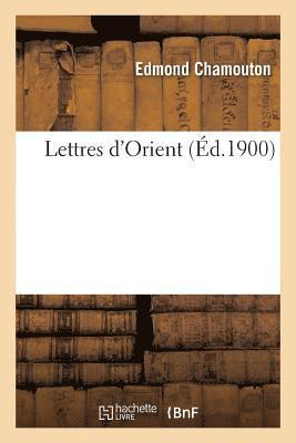 bokomslag Lettres d'Orient